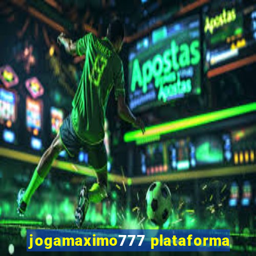 jogamaximo777 plataforma